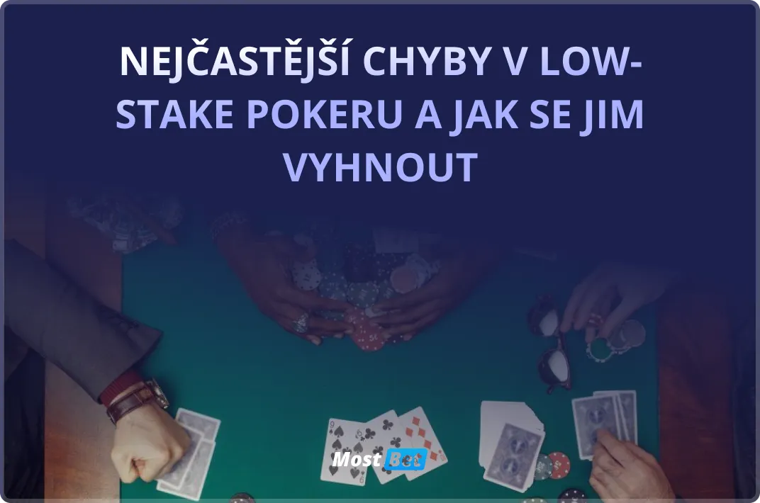 Nejčastější chyby v low-stake pokeru a jak se jim vyhnout